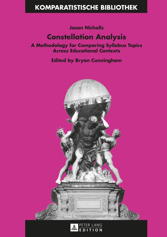 Constellation Analysis: A Methodology for Comparing Syllabus Topics Across Educational Contexts: 26 (Komparatistische Bibliothek / Comparative Studies Series / Bibliothèque d'Études Comparatives)