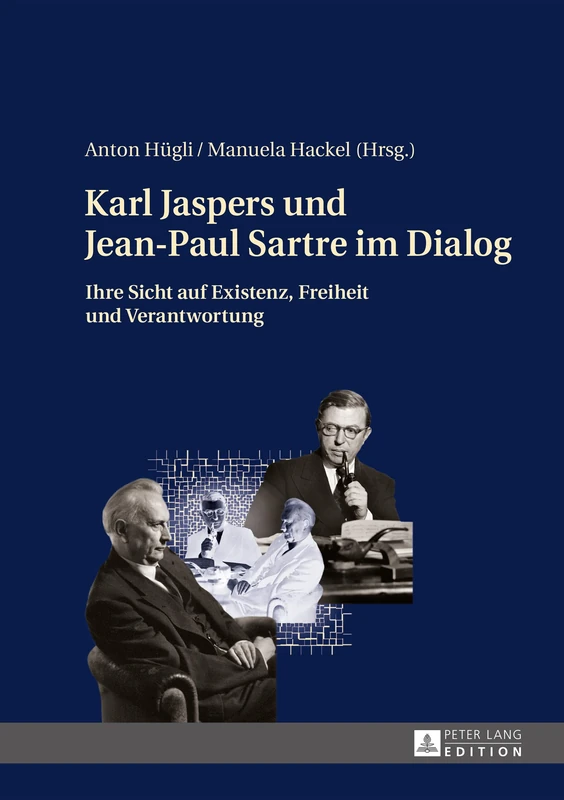 Karl Jaspers und Jean-Paul Sartre im Dialog: Ihre Sicht auf Existenz, Freiheit und Verantwortung
