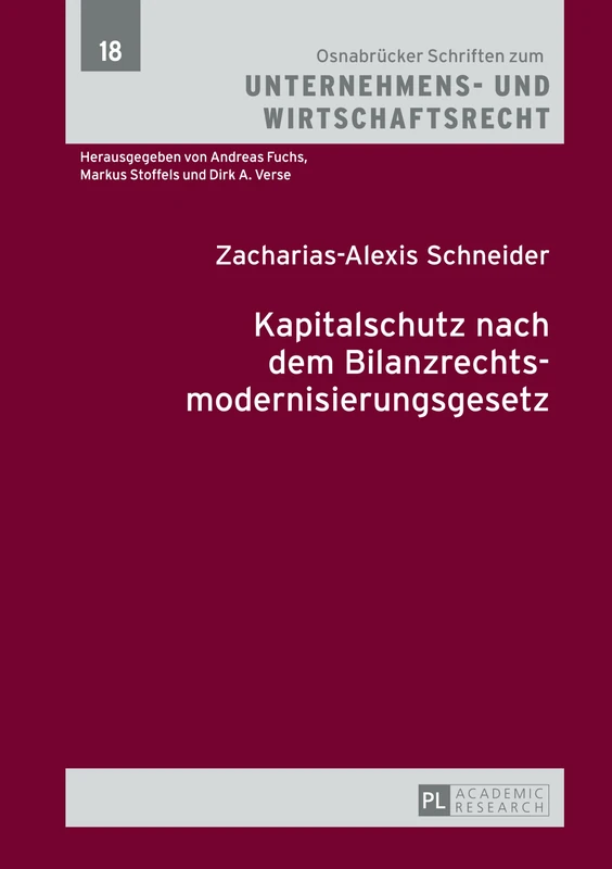 Kapitalschutz Nach Dem Bilanzrechtsmodernisierungsgesetz: 18 (Osnabrücker Schriften Zum Unternehmens- Und Wirtschaftsrecht)