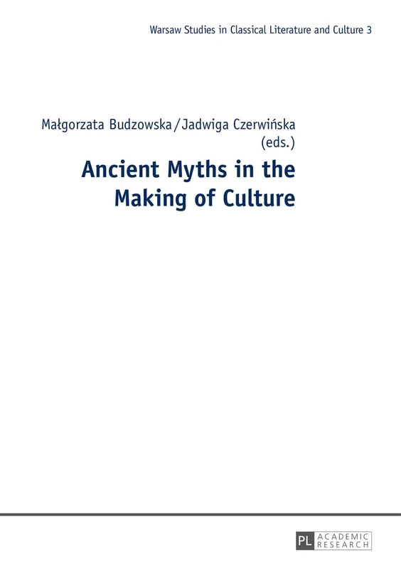 Ancient Myths in the Making of Culture: 3 (Studies in Classical Literature and Culture)