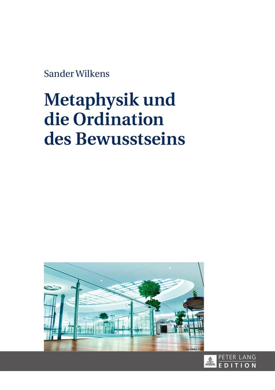 Metaphysik Und Die Ordination Des Bewusstseins