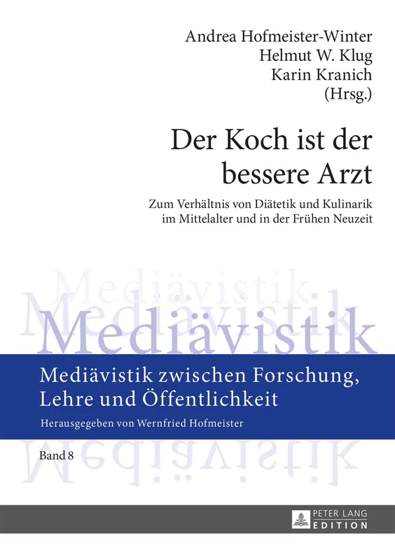 Der Koch ist der bessere Arzt: Zum Verhaeltnis von Diaetetik und Kulinarik im Mittelalter und in der Fruehen Neuzeit- Fachtagung im Rahmen des Tages ... Zwischen Forschung, Lehre Und Öffentlichkeit)