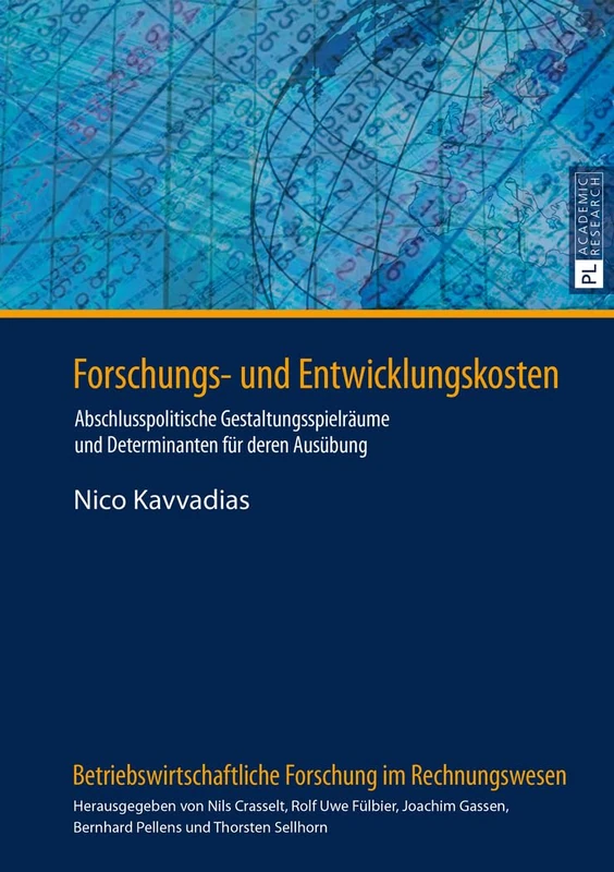 Forschungs- und Entwicklungskosten: Abschlusspolitische Gestaltungsspielraeume und Determinanten fuer deren Ausuebung: 12 (Betriebswirtschaftliche Forschung Im Rechnungswesen)