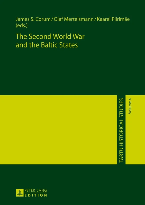 The Second World War and the Baltic States: 4 (Tartu Historical Studies)