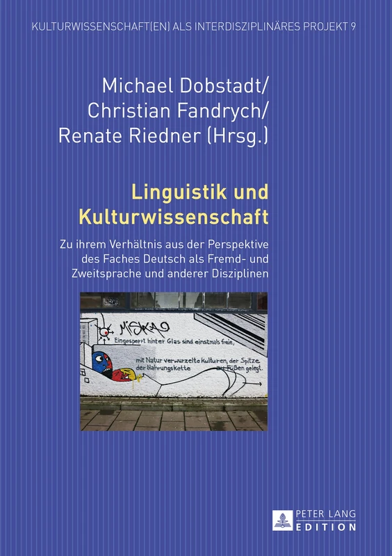 Linguistik und Kulturwissenschaft: Zu ihrem Verhaeltnis aus der Perspektive des Faches Deutsch als Fremd- und Zweitsprache und anderer Disziplinen: 9 ... ALS Interdisziplinäres Projekt)