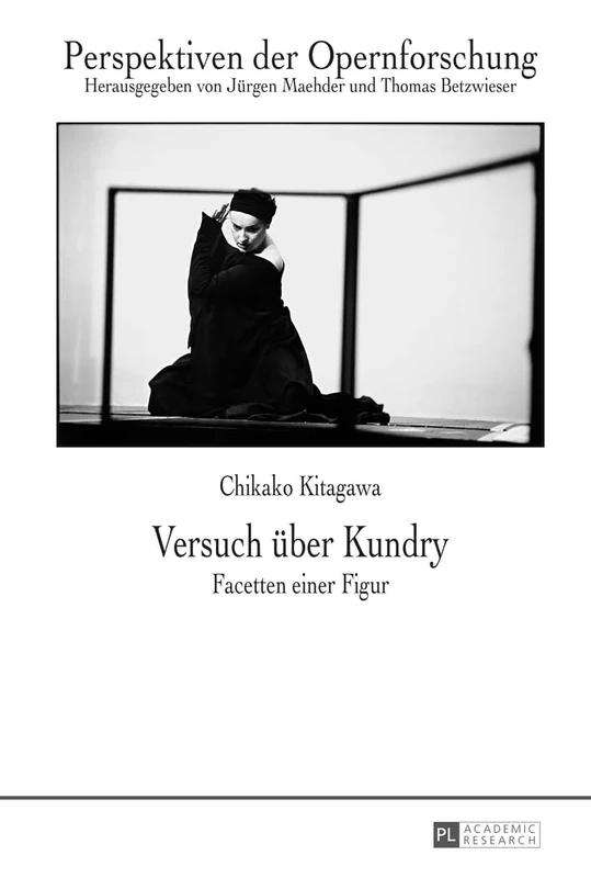 Versuch ueber Kundry: Facetten einer Figur: 22 (Perspektiven Der Opernforschung)