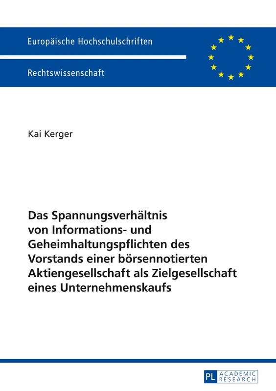 Das Spannungsverhaeltnis Von Informations- Und Geheimhaltungspflichten Des Vorstands Einer Boersennotierten Aktiengesellschaft ALS Zielgesellschaft ... 5631 (Europaeische Hochschulschriften Recht) - Image 1