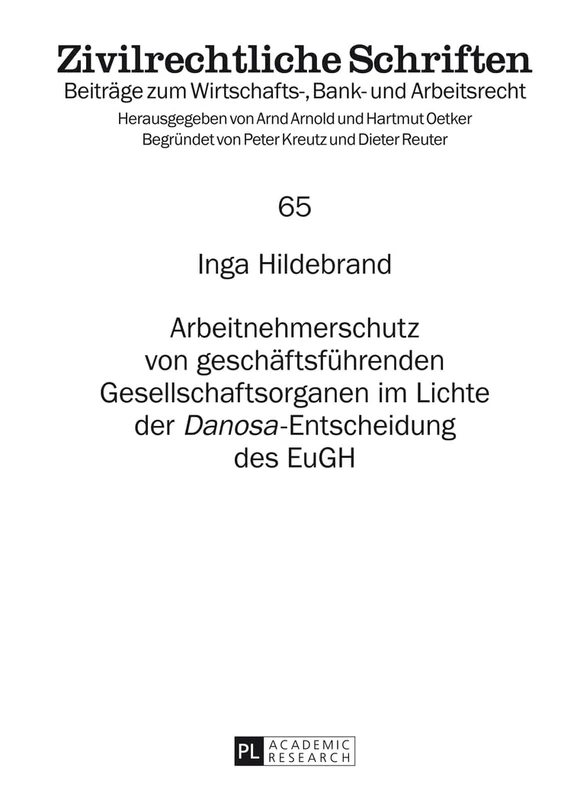 Arbeitnehmerschutz Von Geschaeftsfuehrenden Gesellschaftsorganen Im Lichte Der «Danosa»-Entscheidung Des Eugh: 65 (Zivilrechtliche Schriften) - Image 1