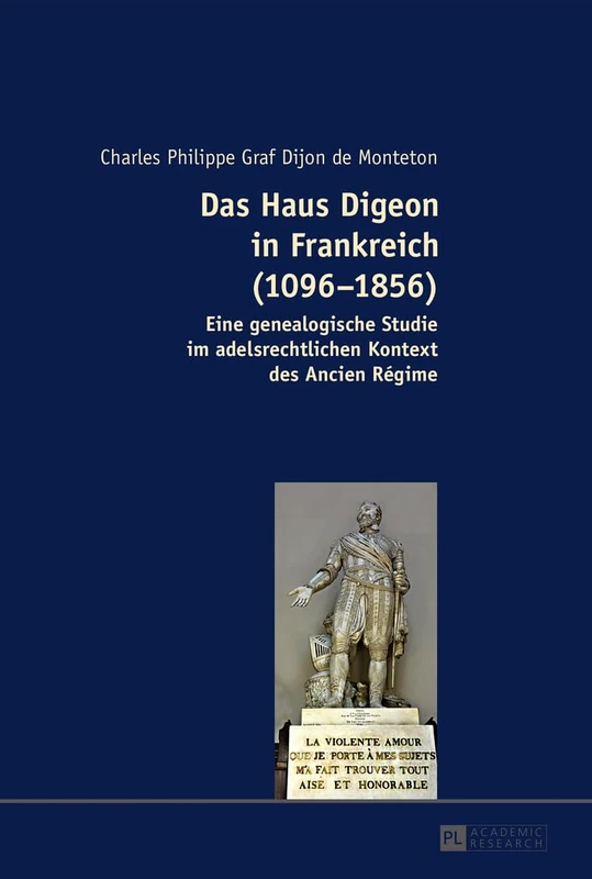 Das Haus Digeon in Frankreich (1096-1856): Eine genealogische Studie im adelsrechtlichen Kontext des Ancien Régime - Image 1
