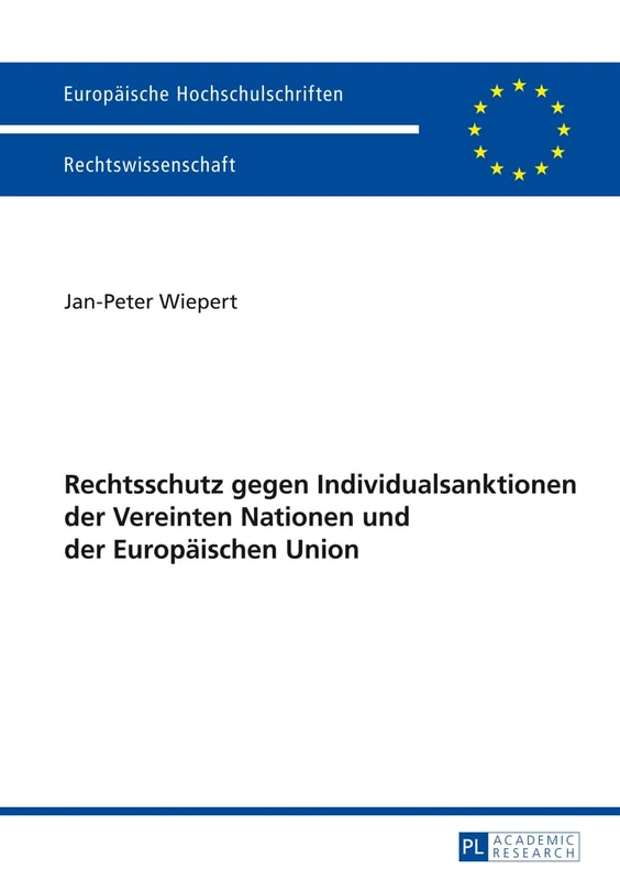 Rechtschutz gegen Individualsanktionen der Vereinten Nationen und der Europaeischen Union: 5642 (Europäische Hochschulschriften Recht)