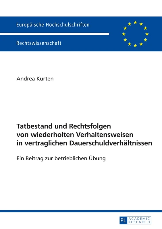 Tatbestand Und Rechtsfolgen Von Wiederholten Verhaltensweisen in Vertraglichen Dauerschuldverhaeltnissen: Ein Beitrag Zur Betrieblichen Uebung: 5638 (Europaeische Hochschulschriften Recht) - Image 1