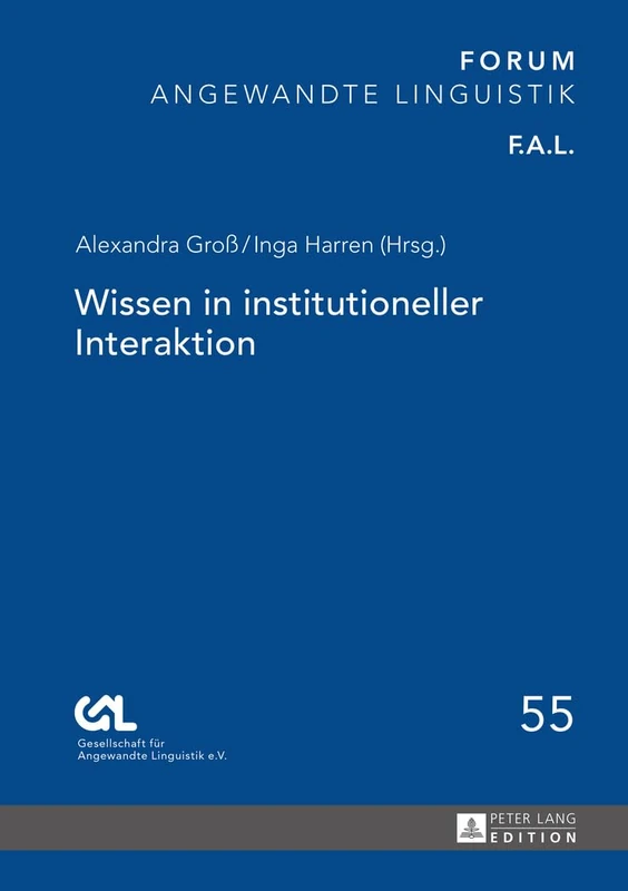 Wissen in Institutioneller Interaktion: 55 (Forum Angewandte Linguistik - F.A.L.)