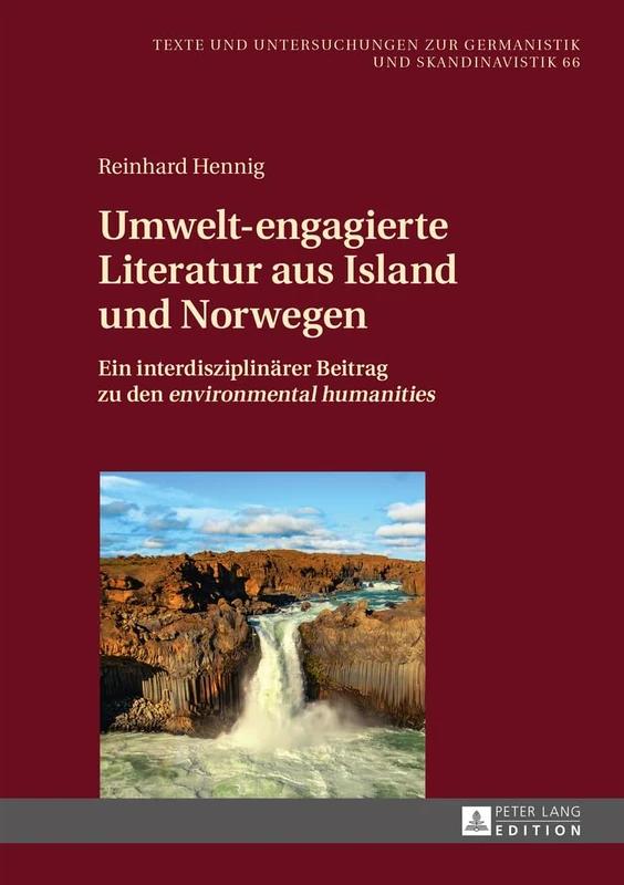 Umwelt-engagierte Literatur aus Island und Norwegen: Ein interdisziplinaerer Beitrag zu den environmental humanities: 66 (Texte Und Untersuchungen Zur Germanistik Und Skandinavistik) - Image 1