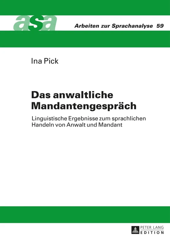 Das anwaltliche Mandantengespraech: Linguistische Ergebnisse zum sprachlichen Handeln von Anwalt und Mandant: 59 (Arbeiten Zur Sprachanalyse) - Image 1