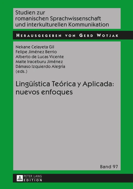 Lingueística Teórica y Aplicada: nuevos enfoques: 97 (Studien Zur Romanischen Sprachwissenschaft Und Interkulturellen Kommunikation)