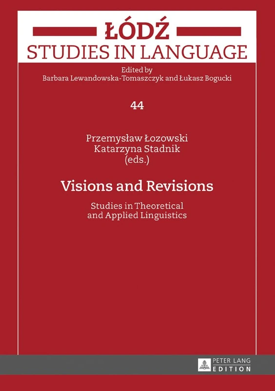 Visions and Revisions: Studies in Theoretical and Applied Linguistics: 44 (Lodz Studies in Language)