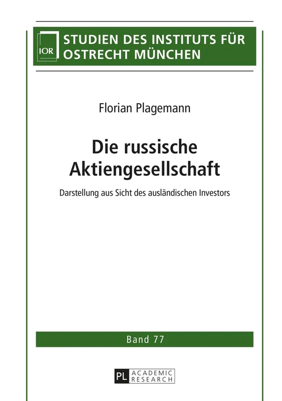 Die Russische Aktiengesellschaft: Darstellung Aus Sicht Des Auslaendischen Investors: 77 (Studien Des Instituts Fuer Ostrecht Muenchen)