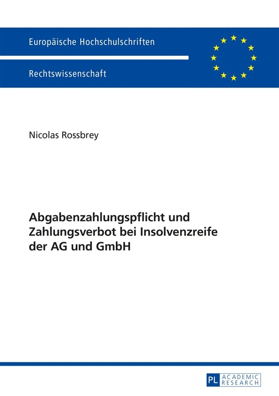 Abgabenzahlungspflicht Und Zahlungsverbot Bei Insolvenzreife Der AG Und Gmbh: 5682 (Europaeische Hochschulschriften Recht)