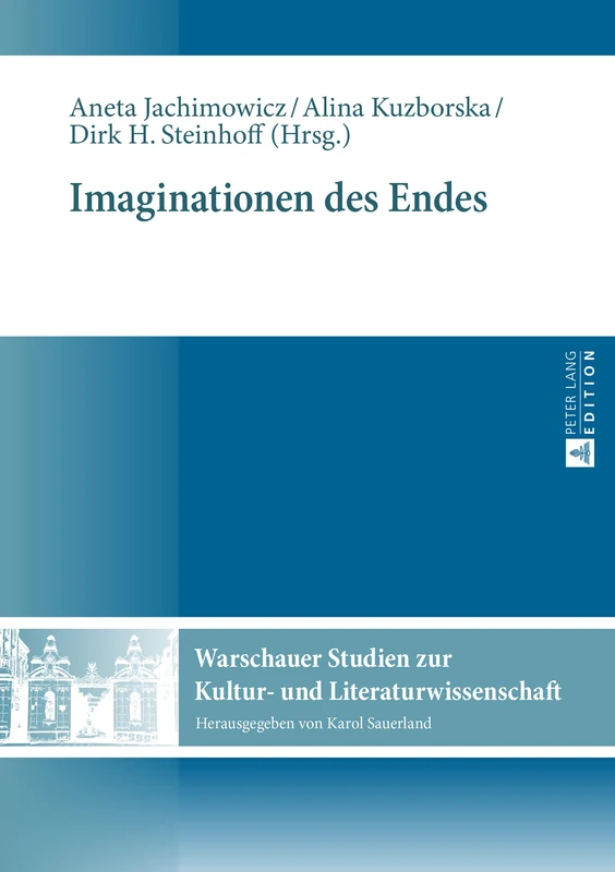 Imaginationen Des Endes: 6 (Warschauer Studien Zur Kultur- Und Literaturwissenschaft)