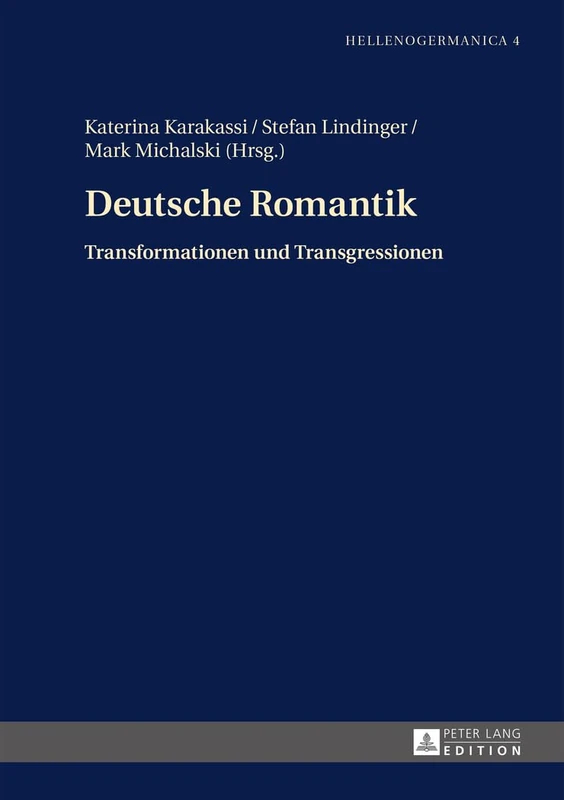 Deutsche Romantik: Transformationen und Transgressionen: 4 (Hellenogermanica)