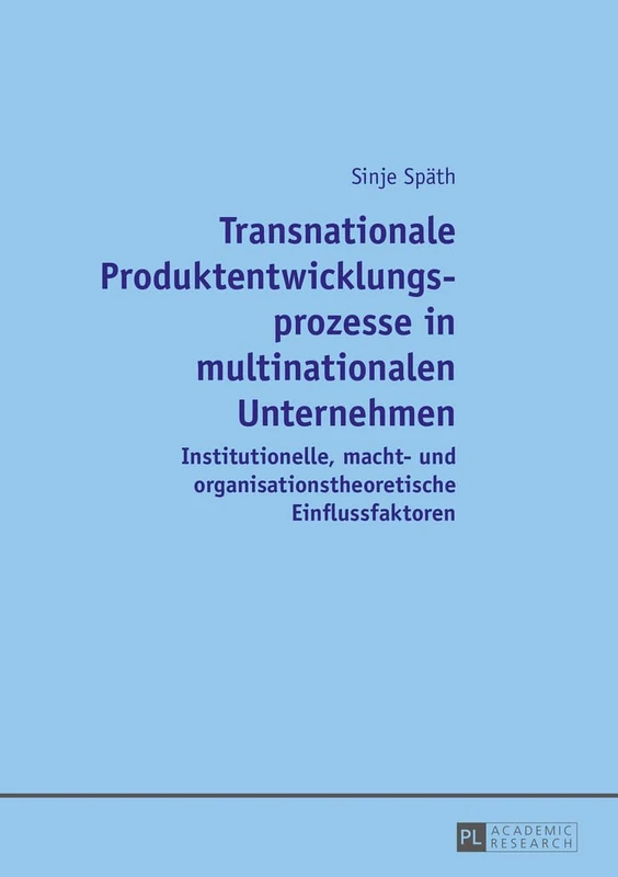 Transnationale Produktentwicklungsprozesse in Multinationalen Unternehmen: Institutionelle, Macht- Und Organisationstheoretische Einflussfaktoren - Image 1