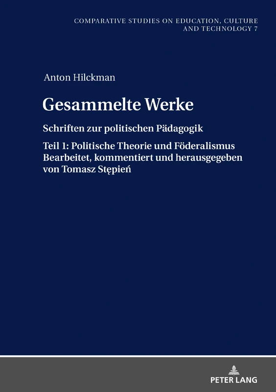 Gesammelte Werke: Schriften zur politischen Paedagogik. Teil 1: Politische Theorie und Foederalismus Bearbeitet, kommentiert und herausgegeben von ... on Culture, Technology and Education)