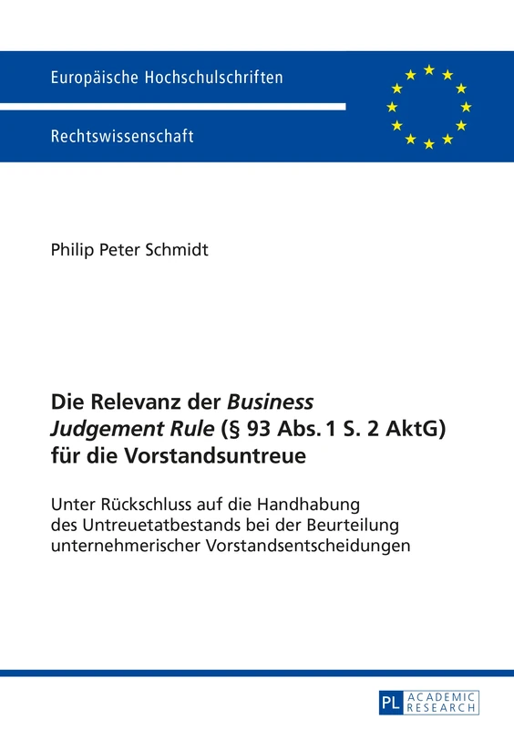 Die Relevanz der Business Judgement Rule (§ 93 Abs. 1 S. 2 AktG) fuer die Vorstandsuntreue: Unter Rueckschluss auf die Handhabung des ... 5704 (Europäische Hochschulschriften Recht) - Image 1