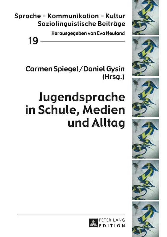 Jugendsprache in Schule, Medien Und Alltag: 19 (Sprache - Kommunikation - Kultur)