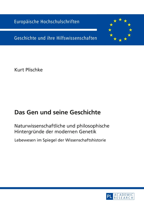 Das Gen und seine Geschichte: Naturwissenschaftliche und philosophische Hintergruende der modernen Genetik- Lebewesen im Spiegel der ... / Publications Universitaires Européenn)