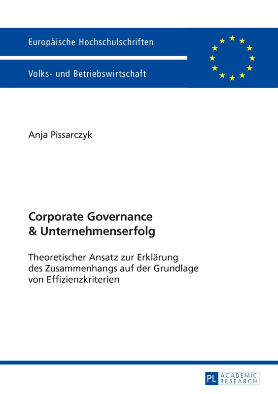 Corporate Governance und Unternehmenserfolg: Theoretischer Ansatz zur Erklaerung des Zusammenhangs auf der Grundlage von Effizienzkriterien: 3437 ... / Publications Universitaires Européenn)