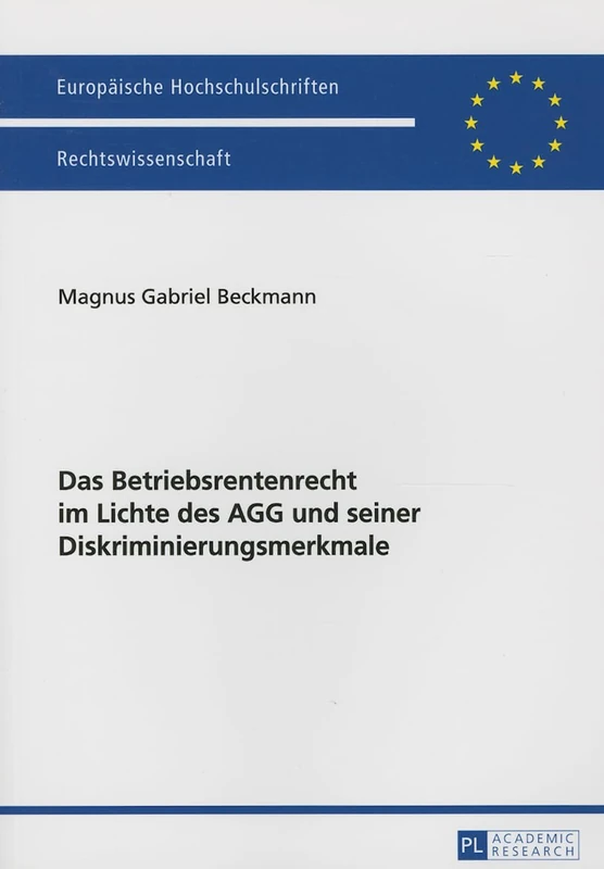 Das Betriebsrentenrecht im Lichte des AGG und seiner Diskriminierungsmerkmale: 5669 (Europäische Hochschulschriften Recht)