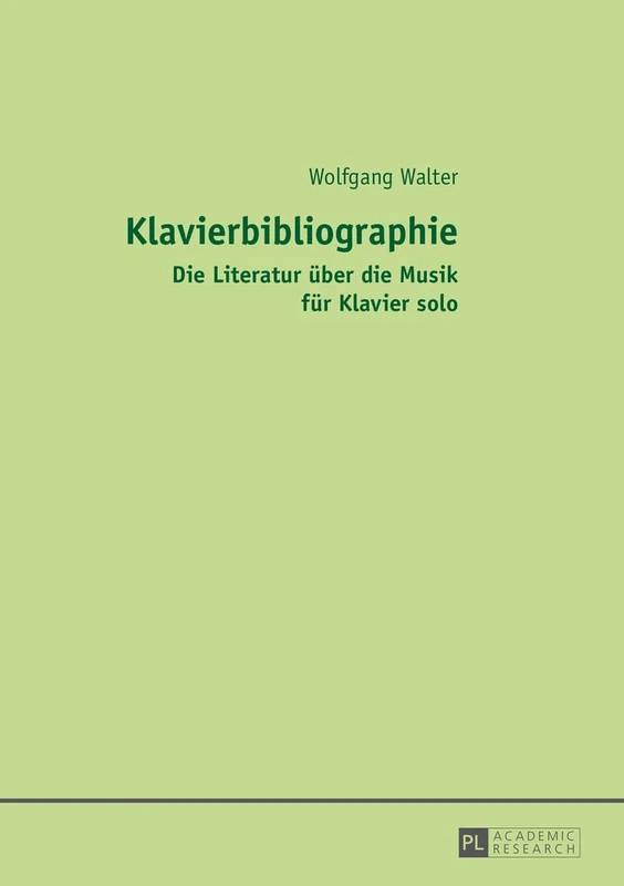 Klavierbibliographie: Die Literatur ueber die Musik fuer Klavier solo