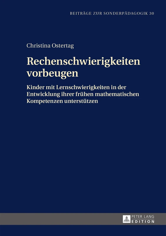 Rechenschwierigkeiten vorbeugen: Kinder mit Lernschwierigkeiten in der Entwicklung ihrer fruehen mathematischen Kompetenzen unterstuetzen: 30 (Beiträge Zur Sonderpädagogik)