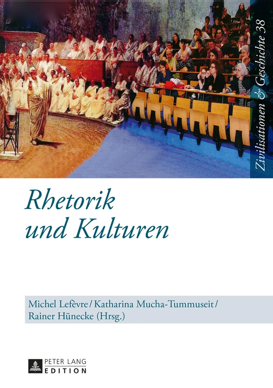 Rhetorik Und Kulturen: 38 (Zivilisationen Und Geschichte / Civilizations and History /)