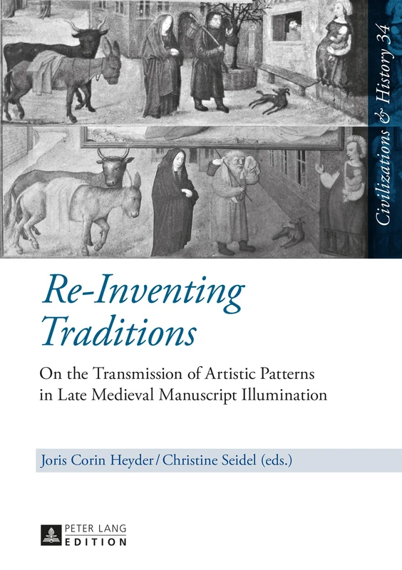 Re-Inventing Traditions: Late Medieval Manuscript Illumination