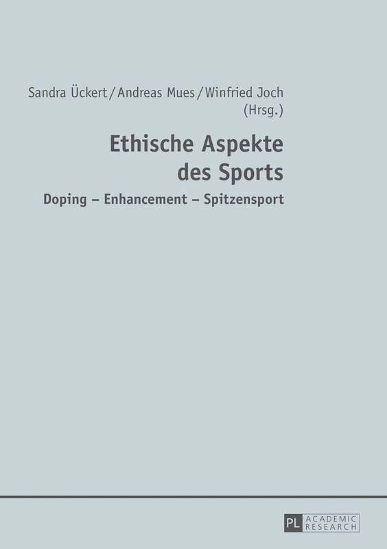 Ethische Aspekte des Sports: Doping - Enhancement - Spitzensport