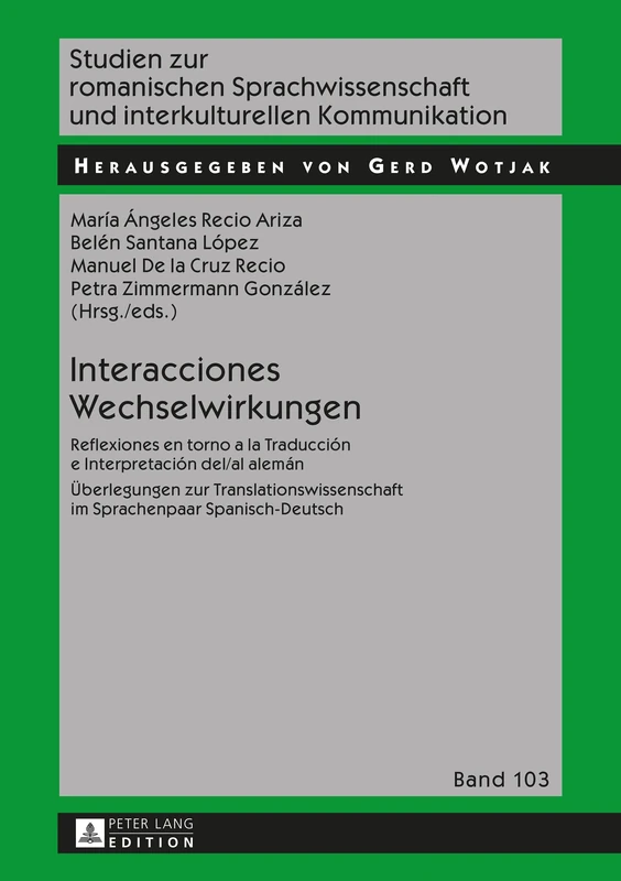 Interacciones / Wechselwirkungen: Reflexiones en torno a la Traducción e Interpretación del/al alemán / Ueberlegungen zur Translationswissenschaft im ... Sprachwissenschaft Und Interkulturel)