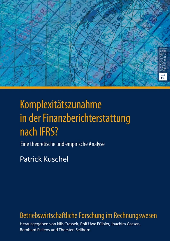 Komplexitaetszunahme in der Finanzberichterstattung nach IFRS?: Eine theoretische und empirische Analyse: 15 (Betriebswirtschaftliche Forschung Im Rechnungswesen)