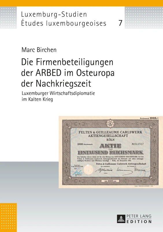 Die Firmenbeteiligungen Der Arbed Im Osteuropa Der Nachkriegszeit: Luxemburger Wirtschaftsdiplomatie Im Kalten Krieg: 7 (Études Luxembourgeoises / Luxemburg-Studien) - Image 1