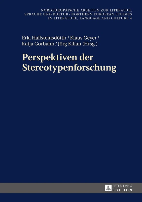 Perspektiven Der Stereotypenforschung: 4 (Nordeuropäische Arbeiten Zur Literatur, Sprache Und Kultur / Northern European Studies In Literature)