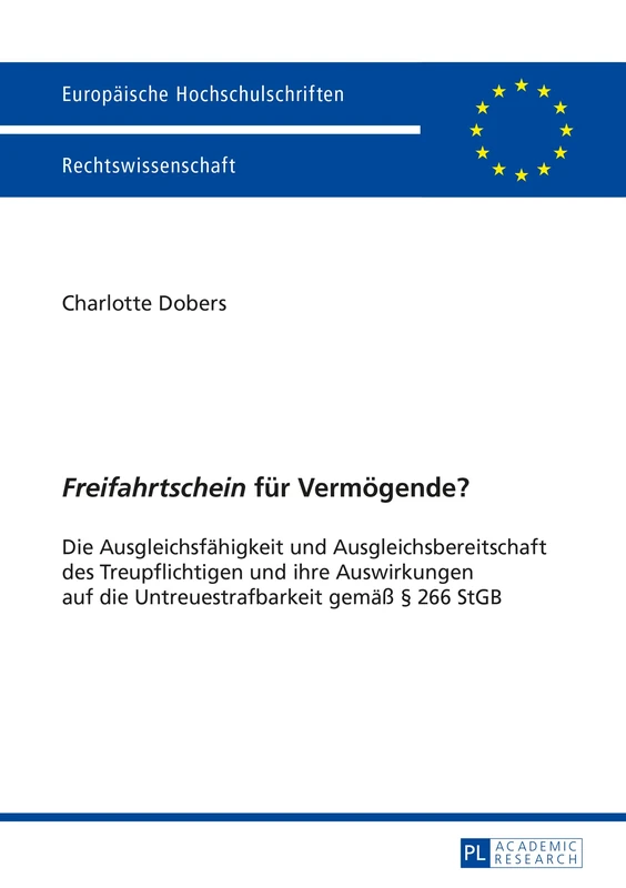 Freifahrtschein fuer Vermoegende?: Die Ausgleichsfaehigkeit und Ausgleichsbereitschaft des Treupflichtigen und ihre Auswirkungen auf die ... 5752 (Europäische Hochschulschriften Recht)