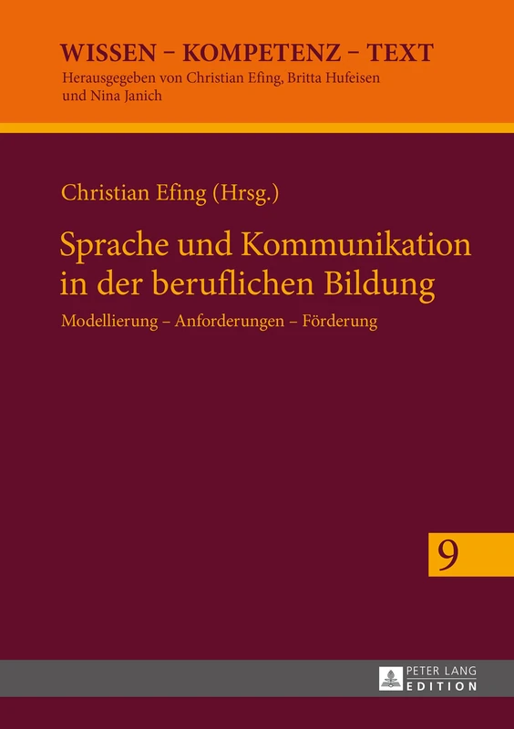 Sprache und Kommunikation in der beruflichen Bildung: Modellierung - Anforderungen - Foerderung: 9 (Wissen - Kompetenz - Text)