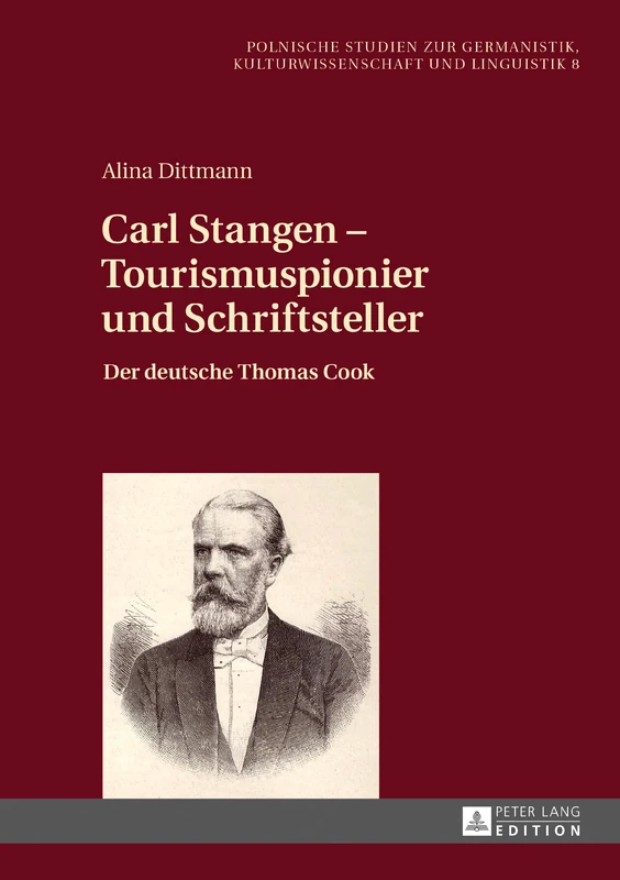 Carl Stangen - Tourismuspionier und Schriftsteller: Der deutsche Thomas Cook: 8 (Europaeische Studien Zur Germanistik, Kulturwissenschaft Und) - Image 1