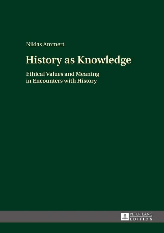 History as Knowledge: Ethical Values and Meaning in Encounters with History - Image 1