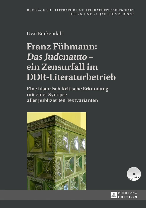 Franz Fuehmann: Das Judenauto - ein Zensurfall im DDR-Literaturbetrieb: Eine historisch-kritische Erkundung mit einer Synopse aller publizierten ... Und Literaturwissenschaft Des 20. Un)