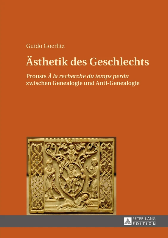 Aesthetik des Geschlechts: Prousts "À la rechreche du temps perdu" zwischen Genealogie und Anti-Genealogie
