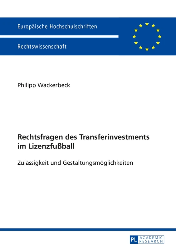 Rechtsfragen des Transferinvestments im Lizenzfußball: Zulaessigkeit und Gestaltungsmoeglichkeiten: 5746 (Europäische Hochschulschriften Recht) - Image 1