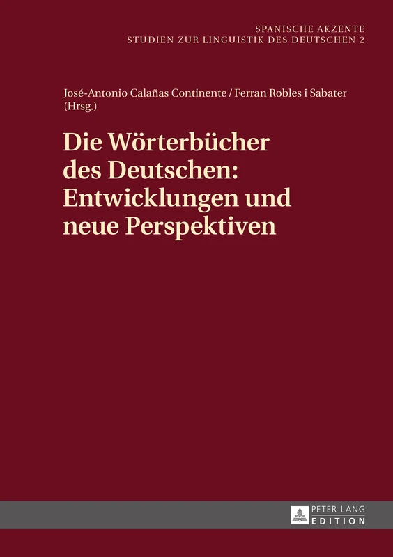 Die Woerterbuecher des Deutschen: Entwicklungen und neue Perspektiven: 2 (Spanische Akzente)