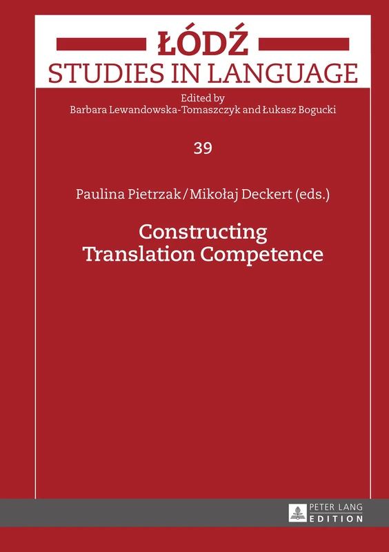 Constructing Translation Competence: 39 (Łódź Studies in Language)