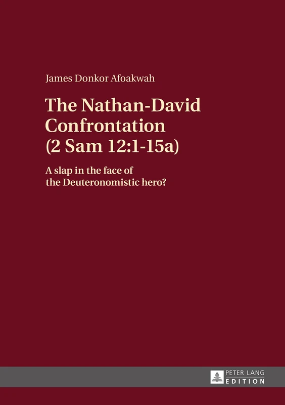 The Nathan-David Confrontation (2 Sam 12:1-15a): A slap in the face of the Deuteronomistic hero?